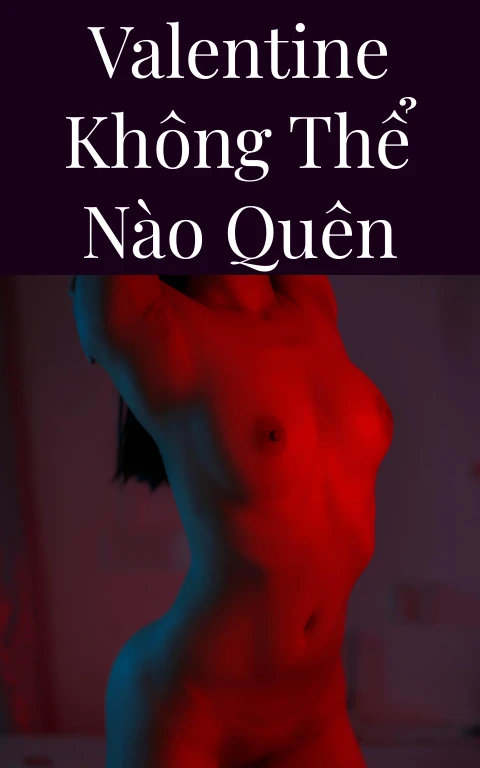 Valentine không thể nào quên
