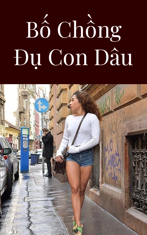 Bố chồng đụ con dâu