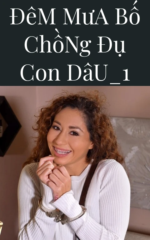 Đêm Mưa Bố Chồng Đụ Con Dâu_1