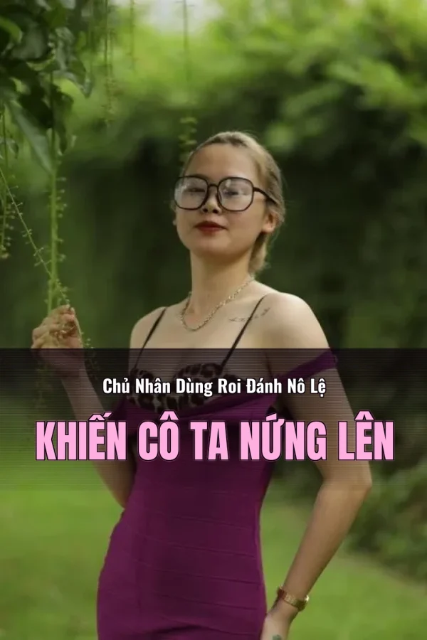 Chủ Nhân Dùng Roi Đánh Nô Lệ Khiến Cô Ta Nứng Lên