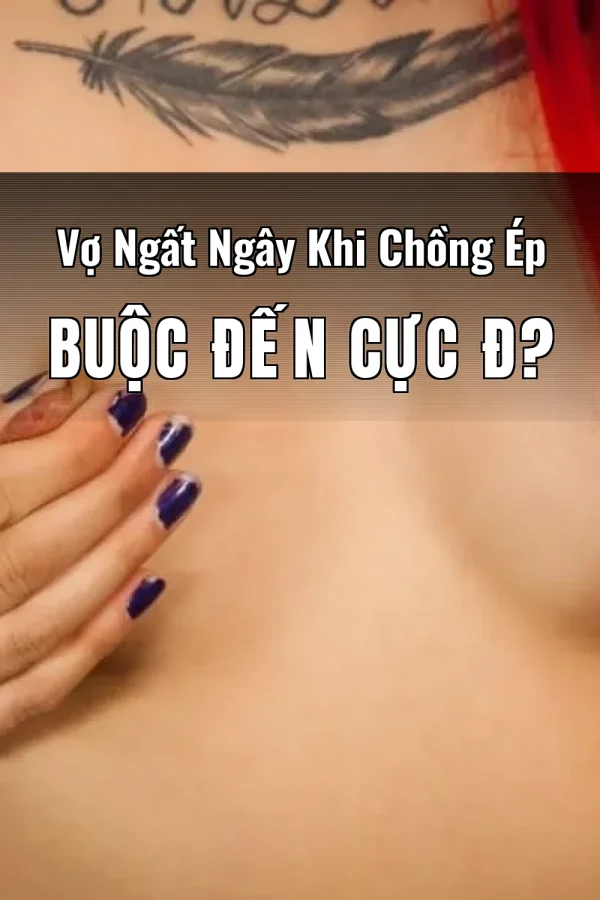 Vợ Ngất Ngây Khi Chồng Ép Buộc Đến Cực Đ?