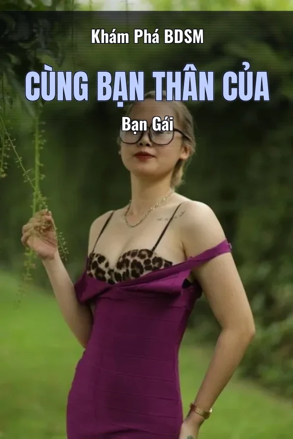 Khám Phá BDSM Cùng Bạn Thân Của Bạn Gái
