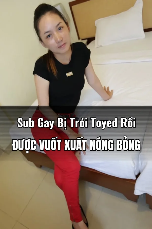 Sub Gay Bị Trói Toyed Rồi Được Vuốt Xuất Nóng Bỏng