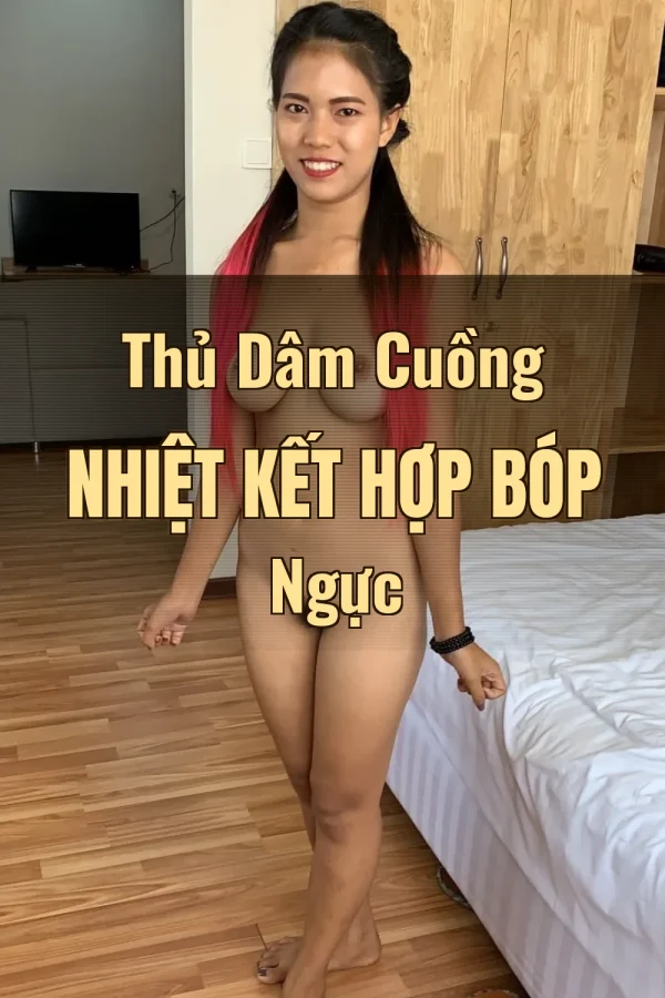 Thủ Dâm Cuồng Nhiệt Kết Hợp Bóp Ngực