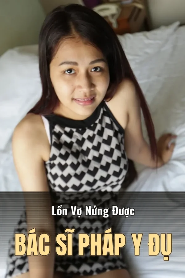 Lồn Vợ Nứng Được Bác Sĩ Pháp Y Đụ