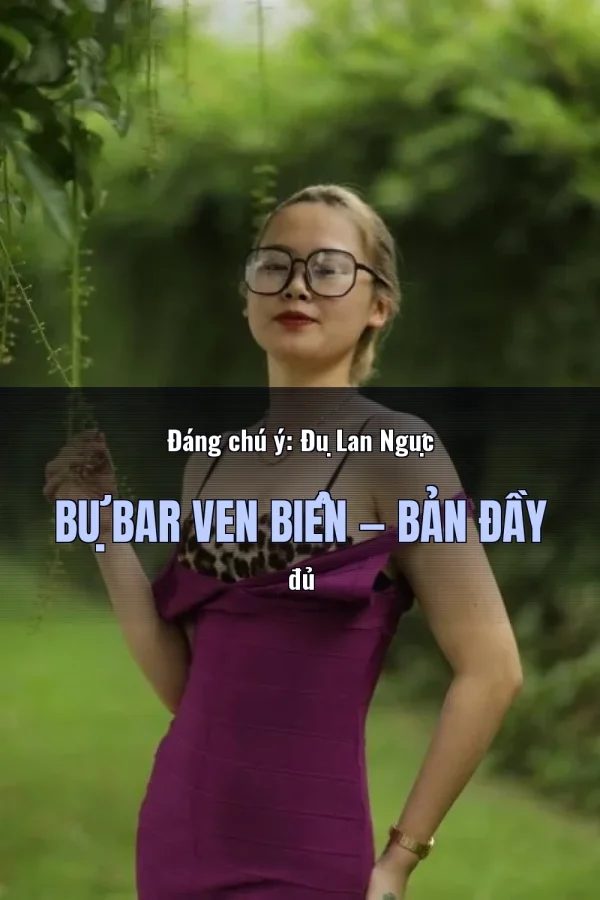 Đáng chú ý: Đụ Lan Ngực Bự Bar Ven Biển — Bản đầy đủ