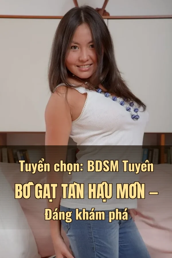 Tuyển chọn: BDSM Tuyên Bố Gạt Tàn Hậu Môn — Đáng khám phá