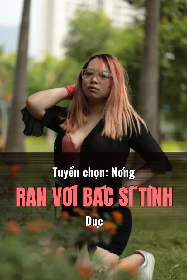Tuyển chọn: Nóng Ran Với Bác Sĩ Tình Dục