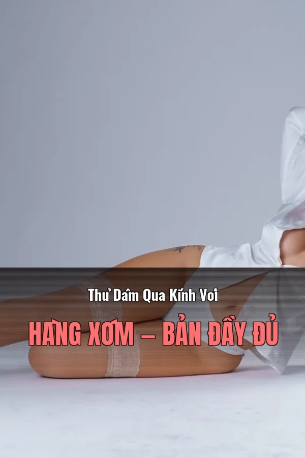 Thủ Dâm Qua Kính Với Hàng Xóm — Bản đầy đủ