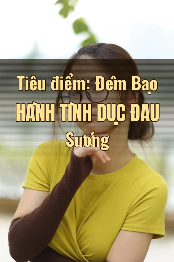 Tiêu điểm: Đêm Bạo Hành Tình Dục Đau Sướng