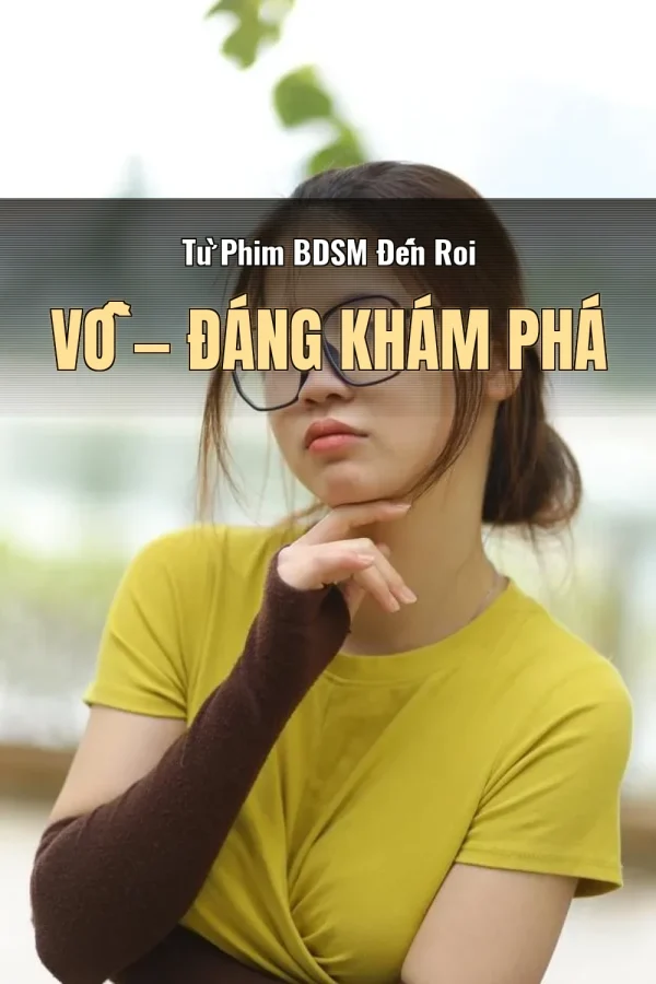 Từ Phim BDSM Đến Roi Vỗ — Đáng khám phá