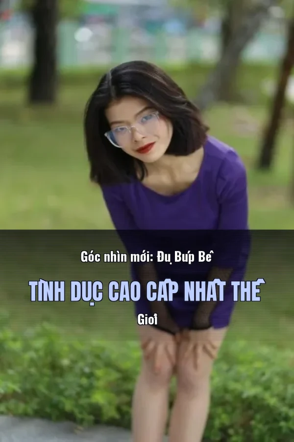 Góc nhìn mới: Đụ Búp Bê Tình Dục Cao Cấp Nhất Thế Giới