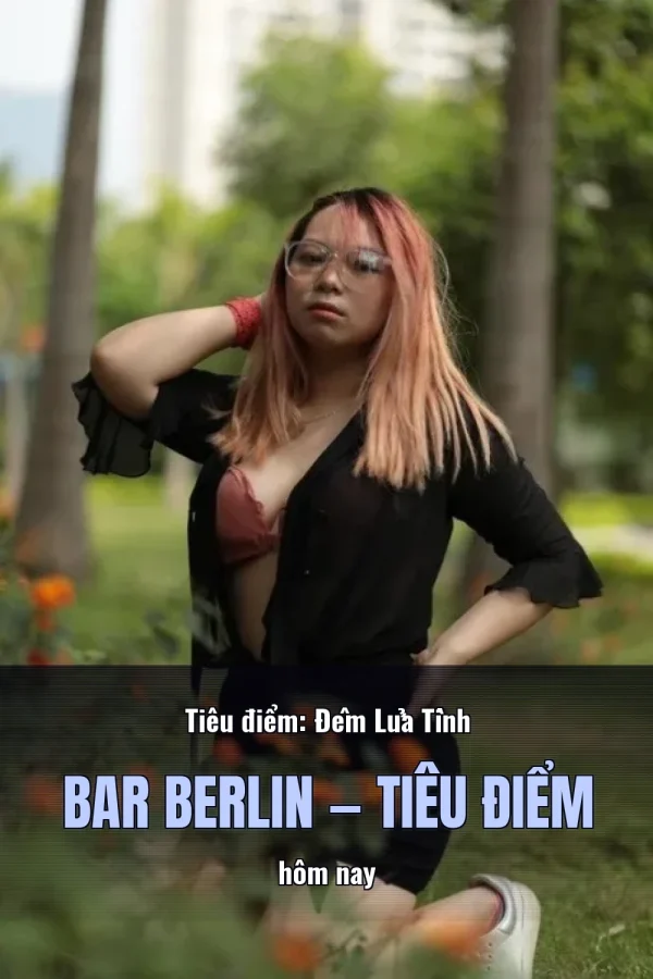 Tiêu điểm: Đêm Lửa Tình Bar Berlin — Tiêu điểm hôm nay