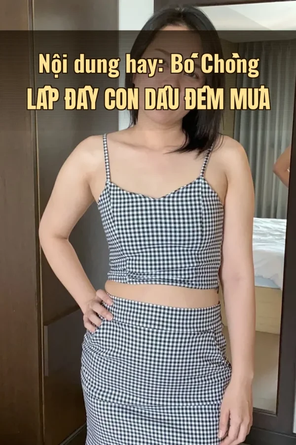 Nội dung hay: Bố Chồng Lấp Đầy Con Dâu Đêm Mưa