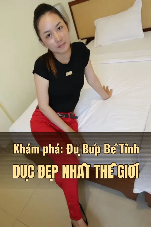 Khám phá: Đụ Búp Bê Tình Dục Đẹp Nhất Thế Giới