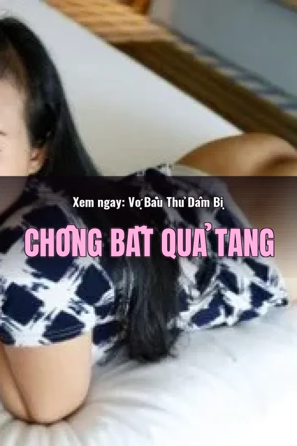 Xem ngay: Vợ Bầu Thủ Dâm Bị Chồng Bắt Quả Tang