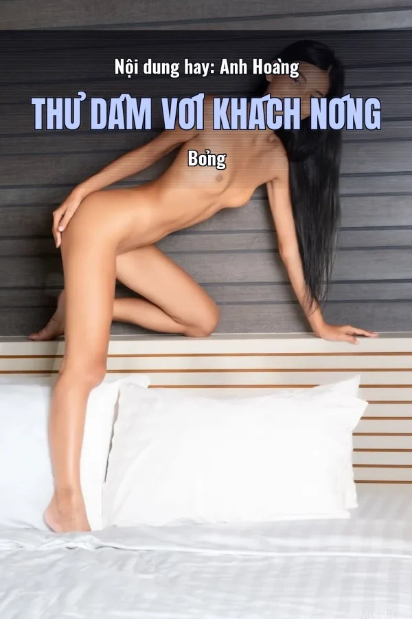 Nội dung hay: Anh Hoàng Thủ Dâm Với Khách Nóng Bỏng