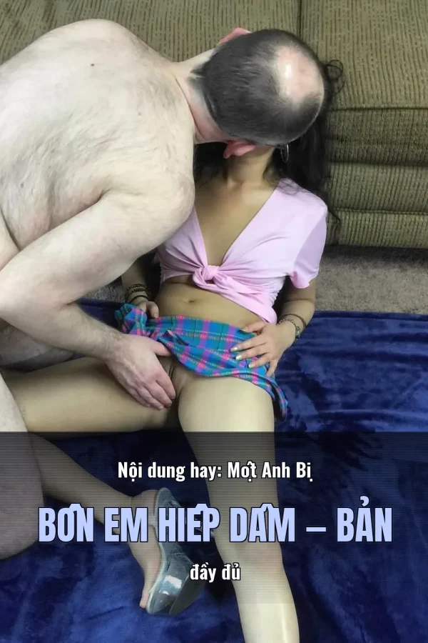 Nội dung hay: Một Anh Bị Bốn Em Hiếp Dâm — Bản đầy đủ