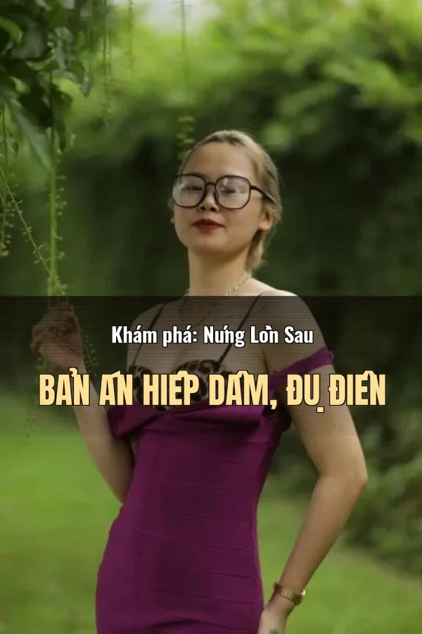 Khám phá: Nứng Lồn Sau Bản Án Hiếp Dâm, Đụ Điên