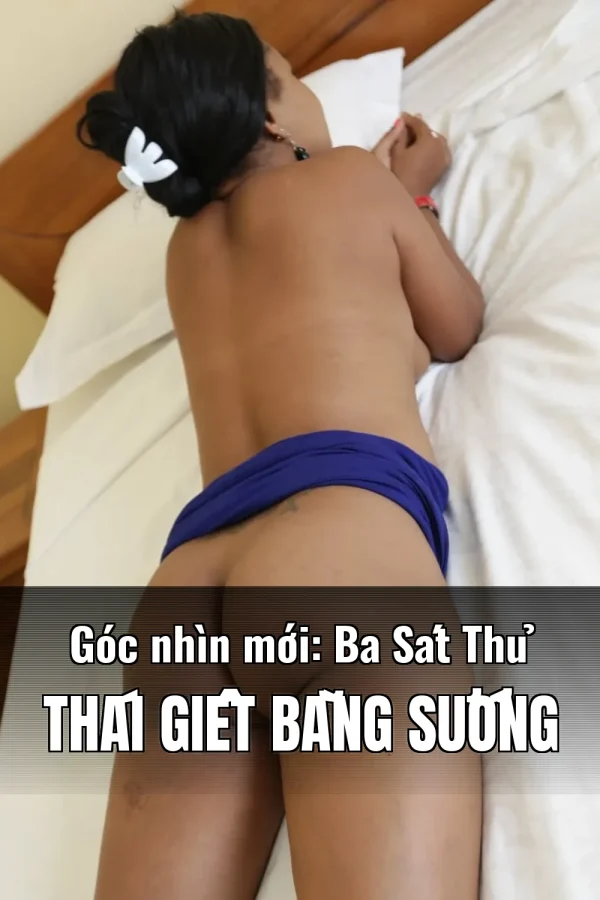 Góc nhìn mới: Ba Sát Thủ Thái Giết Bằng Sướng
