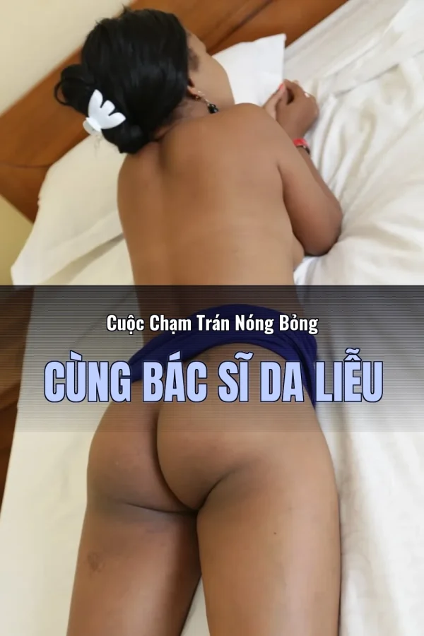 Cuộc Chạm Trán Nóng Bỏng Cùng Bác Sĩ Da Liễu