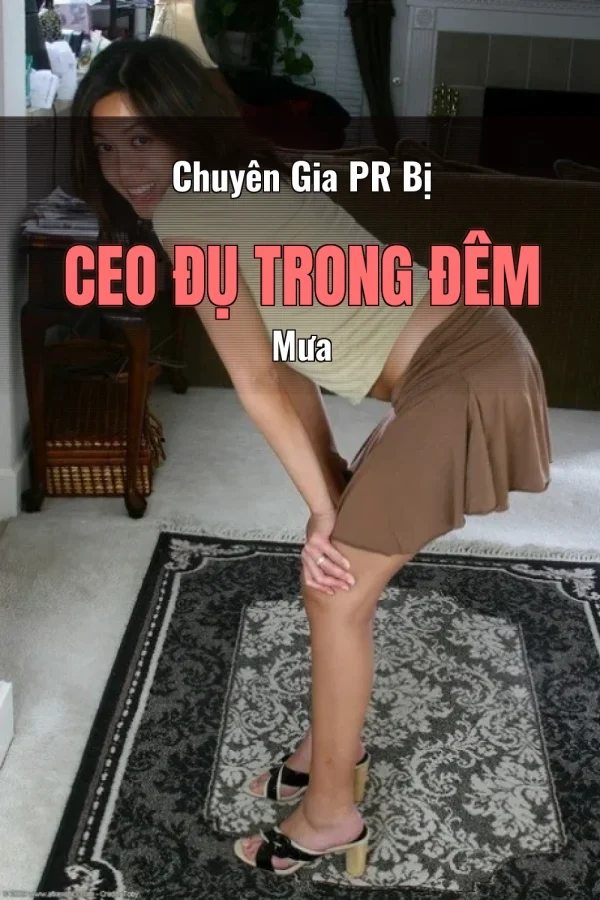 Chuyên Gia PR Bị CEO Đụ Trong Đêm Mưa