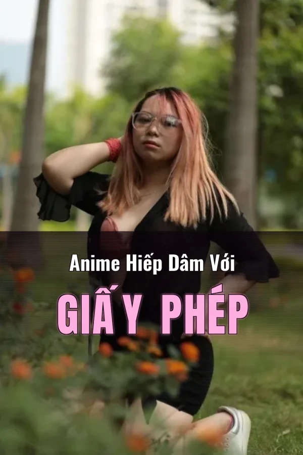Anime Hiếp Dâm Với Giấy Phép