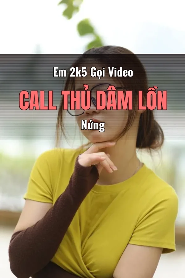 Em 2k5 Gọi Video Call Thủ Dâm Lồn Nứng